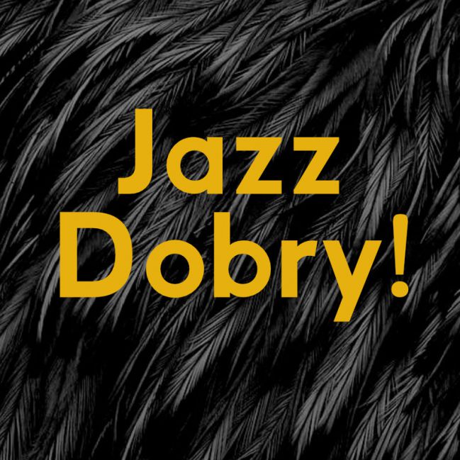 JAZZ DOBRY!