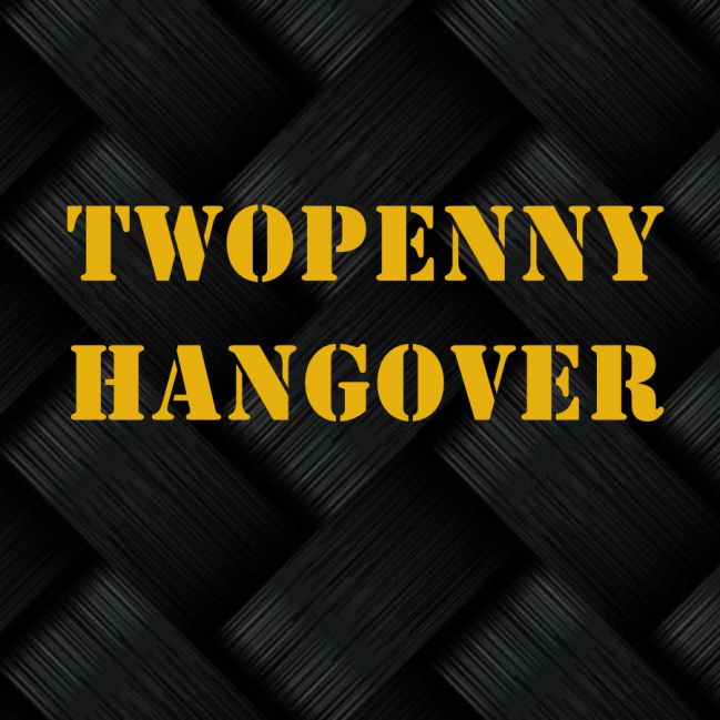 Twopenny Hangover (powtórka)